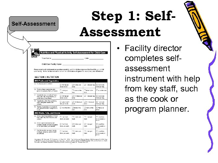 Self-Assessment Step 1: Self. Assessment • Facility director completes selfassessment instrument with help from