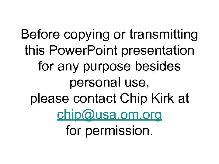 Before copying or transmitting this Power. Point presentation for any purpose besides personal use,