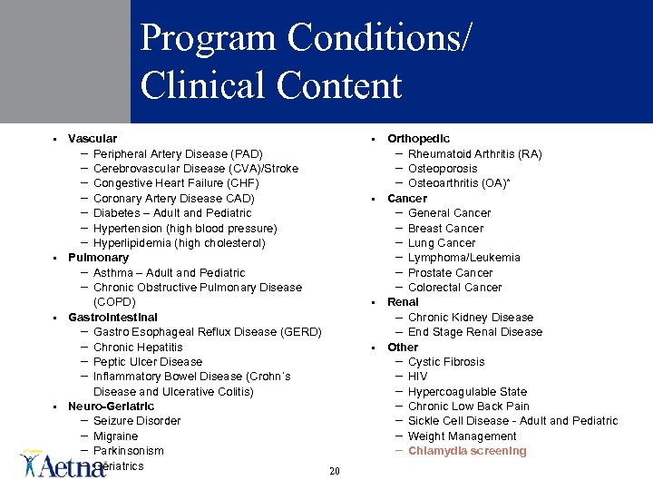 Program Conditions/ Clinical Content § § Vascular - Peripheral Artery Disease (PAD) - Cerebrovascular