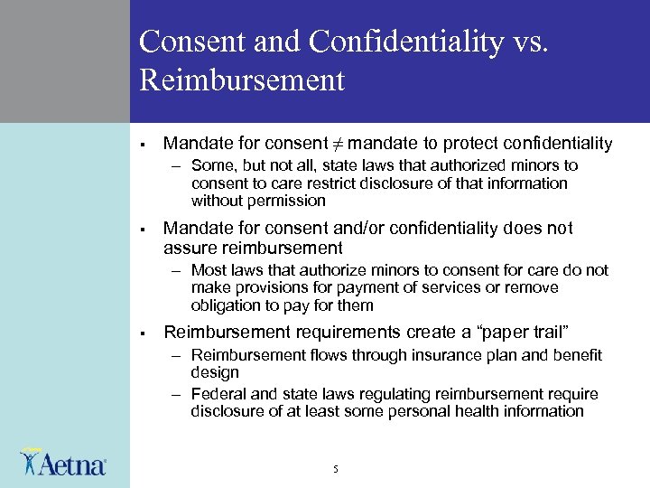 Consent and Confidentiality vs. Reimbursement § Mandate for consent ≠ mandate to protect confidentiality