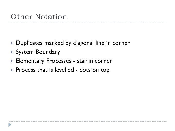 Other Notation Duplicates marked by diagonal line in corner System Boundary Elementary Processes -
