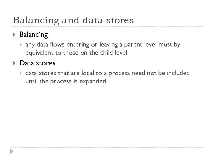 Balancing and data stores Balancing any data flows entering or leaving a parent level