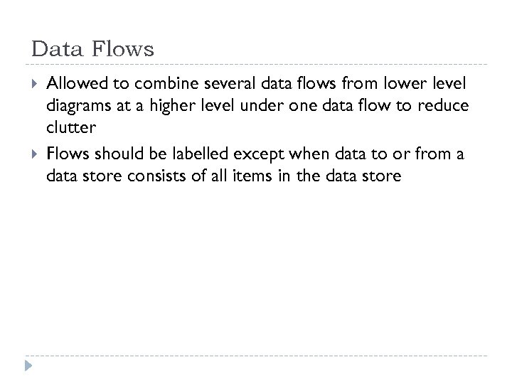Data Flows Allowed to combine several data flows from lower level diagrams at a