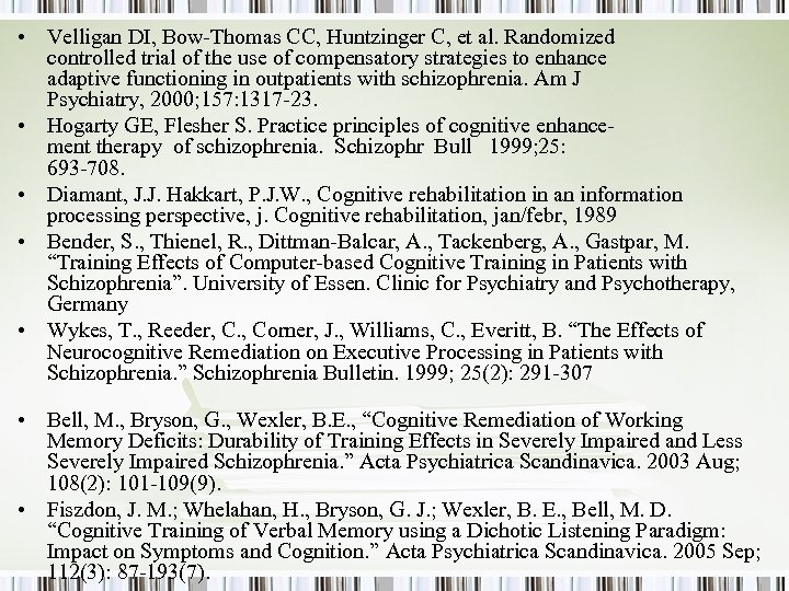 • Velligan DI, Bow Thomas CC, Huntzinger C, et al. Randomized controlled trial