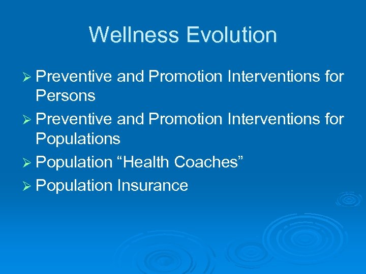 Wellness Evolution Ø Preventive and Promotion Interventions for Persons Ø Preventive and Promotion Interventions