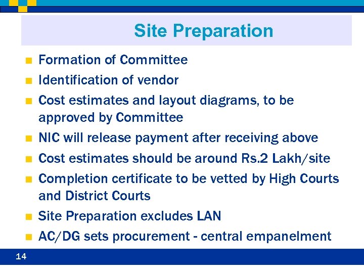Site Preparation n n n n 14 Formation of Committee Identification of vendor Cost