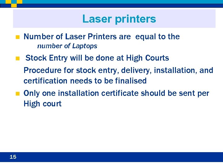 Laser printers n Number of Laser Printers are equal to the number of Laptops