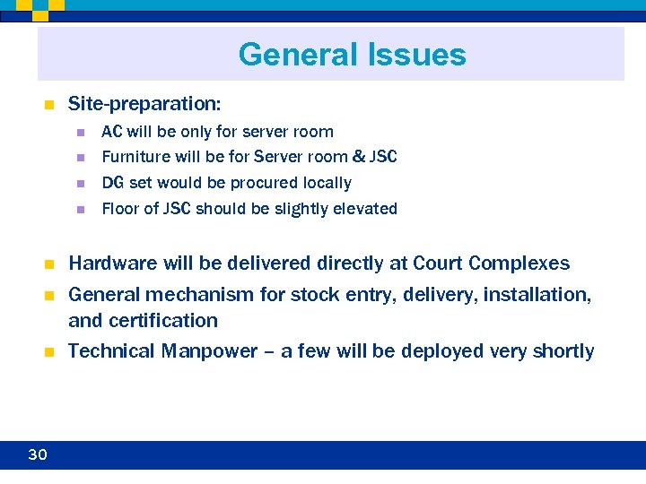 General Issues n Site-preparation: n n n n 30 AC will be only for
