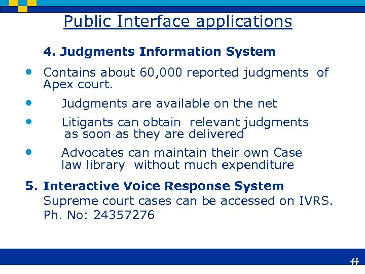 Public Interface applications 4. Judgments Information System • Contains about 60, 000 reported judgments