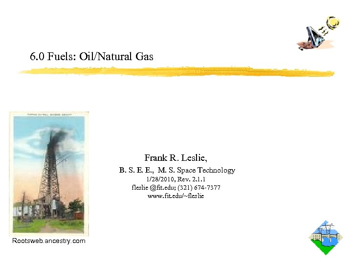 6. 0 Fuels: Oil/Natural Gas Frank R. Leslie, B. S. E. E. , M.