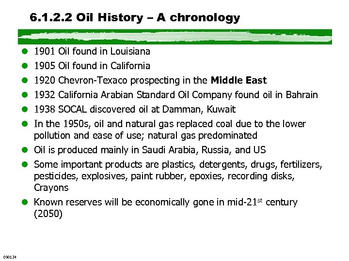 6. 1. 2. 2 Oil History – A chronology l l l 1901 Oil