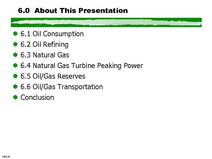 6. 0 About This Presentation l l l l 100124 6. 1 Oil Consumption