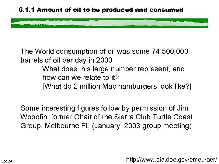 6. 1. 1 Amount of oil to be produced and consumed The World consumption