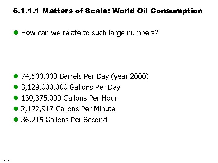 6. 1. 1. 1 Matters of Scale: World Oil Consumption l How can we