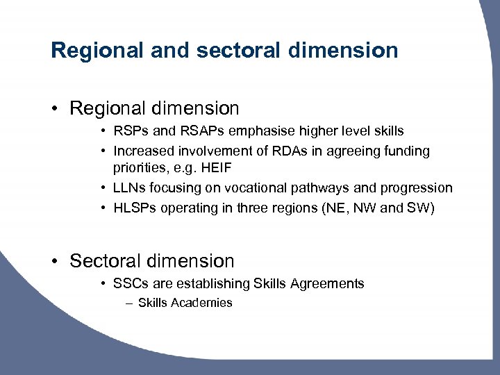 Regional and sectoral dimension • Regional dimension • RSPs and RSAPs emphasise higher level