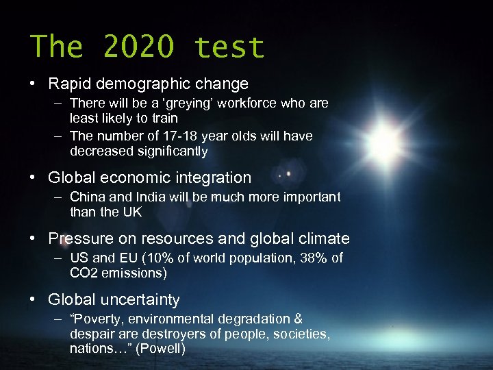 The 2020 test • Rapid demographic change – There will be a ‘greying’ workforce