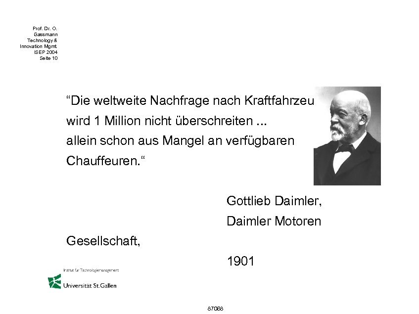 Prof. Dr. O. Gassmann Technology & Innovation Mgmt. ISEP 2004 Seite 10 “Die weltweite