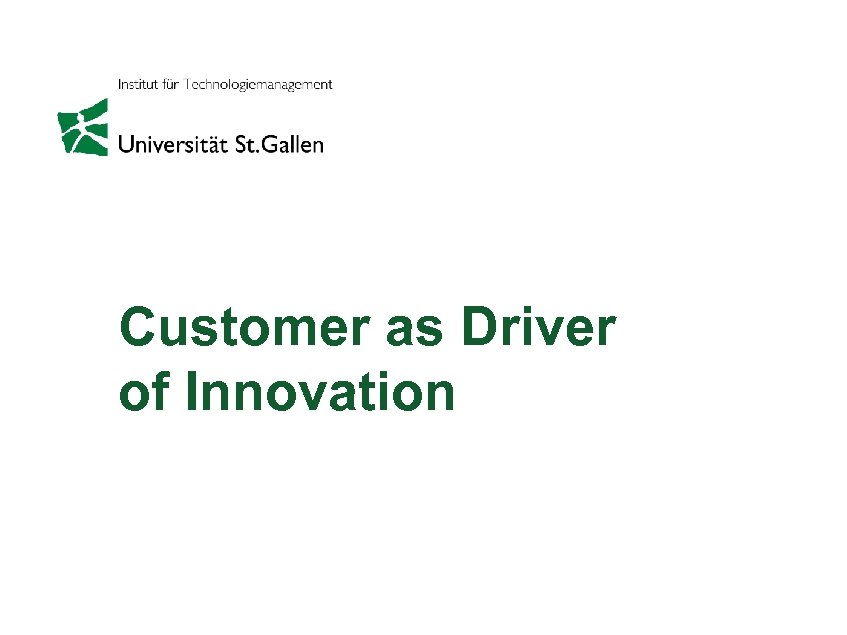 Customer as Driver of Innovation 