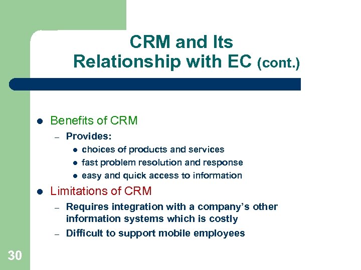 CRM and Its Relationship with EC (cont. ) l Benefits of CRM – Provides: