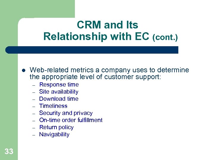 CRM and Its Relationship with EC (cont. ) l Web-related metrics a company uses