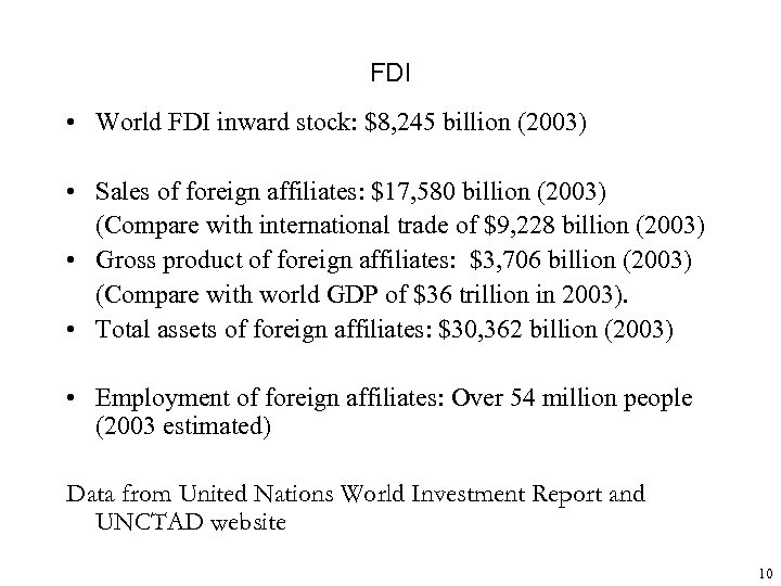 FDI • World FDI inward stock: $8, 245 billion (2003) • Sales of foreign