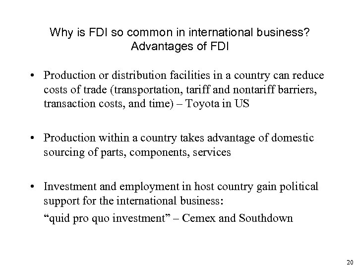 Why is FDI so common in international business? Advantages of FDI • Production or