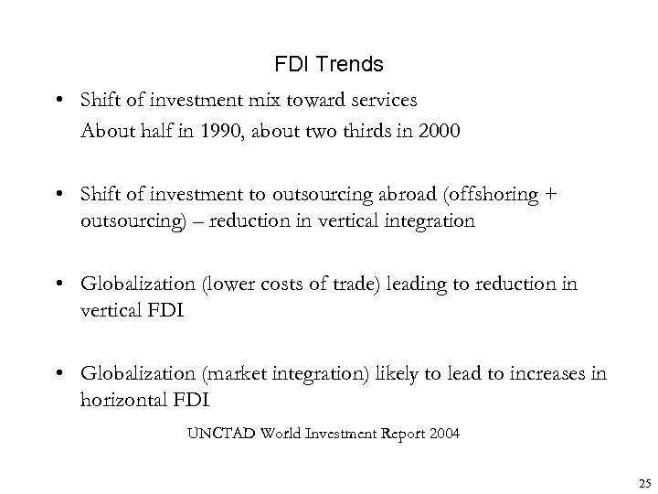 FDI Trends • Shift of investment mix toward services About half in 1990, about