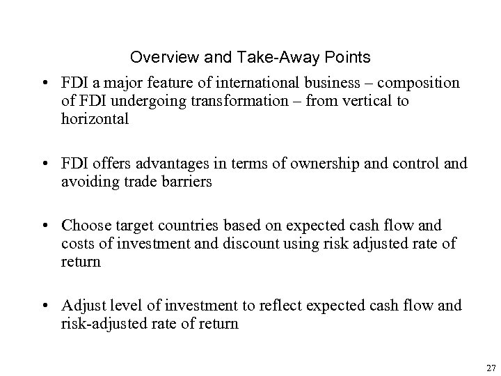 Overview and Take-Away Points • FDI a major feature of international business – composition