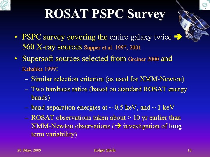 ROSAT PSPC Survey • PSPC survey covering the entire galaxy twice 560 X-ray sources
