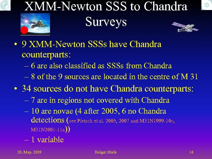 XMM-Newton SSS to Chandra Surveys • 9 XMM-Newton SSSs have Chandra counterparts: – 6