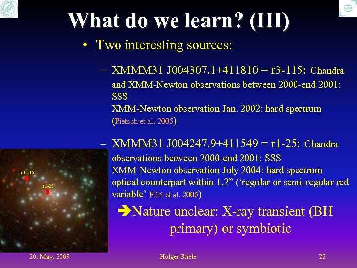 What do we learn? (III) • Two interesting sources: – XMMM 31 J 004307.