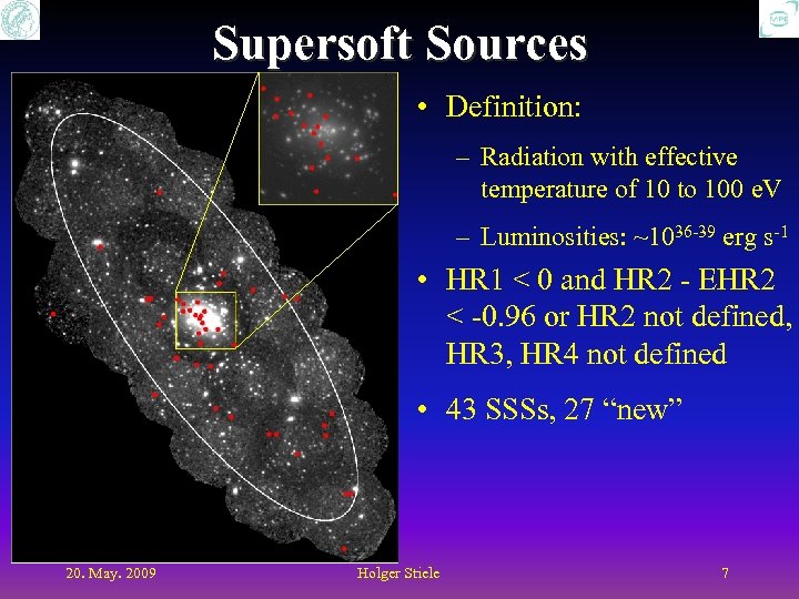 Supersoft Sources • Definition: – Radiation with effective temperature of 10 to 100 e.