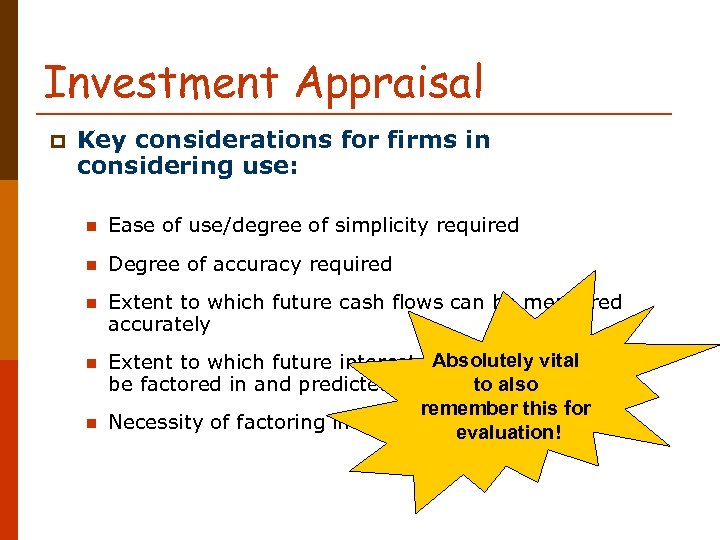 Investment Appraisal p Key considerations for firms in considering use: n Ease of use/degree