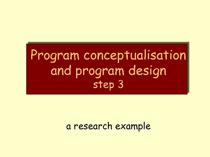 Program conceptualisation and program design step 3 a research example 