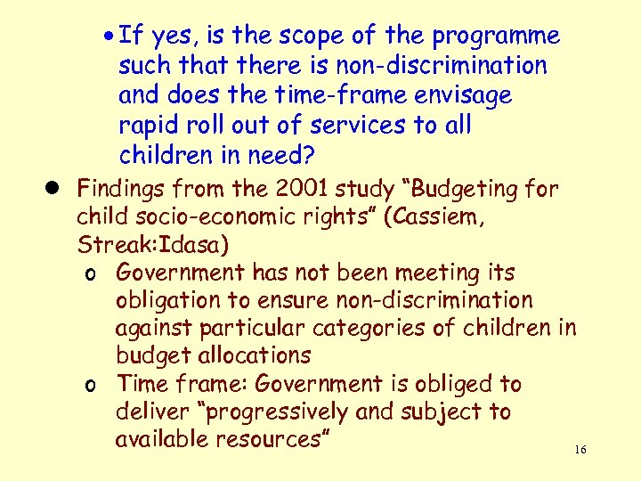 · If yes, is the scope of the programme such that there is non-discrimination