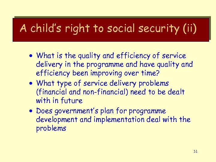 A child’s right to social security (ii) · What is the quality and efficiency