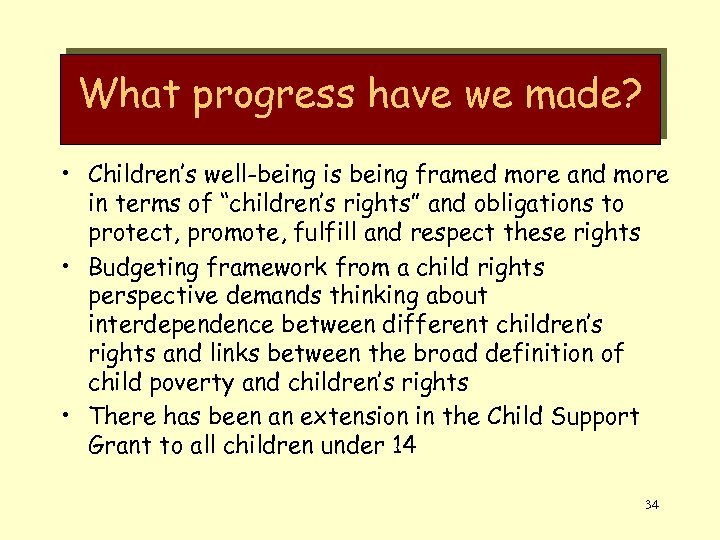 What progress have we made? • Children’s well-being is being framed more and more
