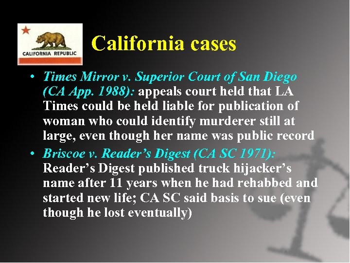 California cases • Times Mirror v. Superior Court of San Diego (CA App. 1988):