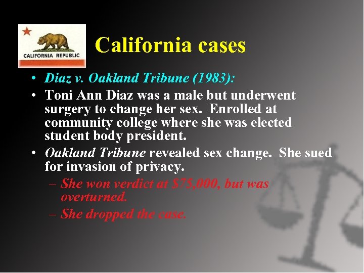 California cases • Diaz v. Oakland Tribune (1983): • Toni Ann Diaz was a