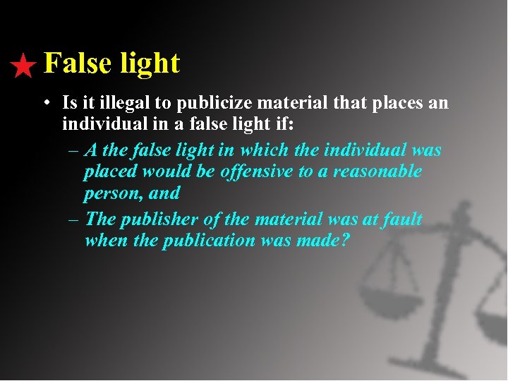 False light • Is it illegal to publicize material that places an individual in