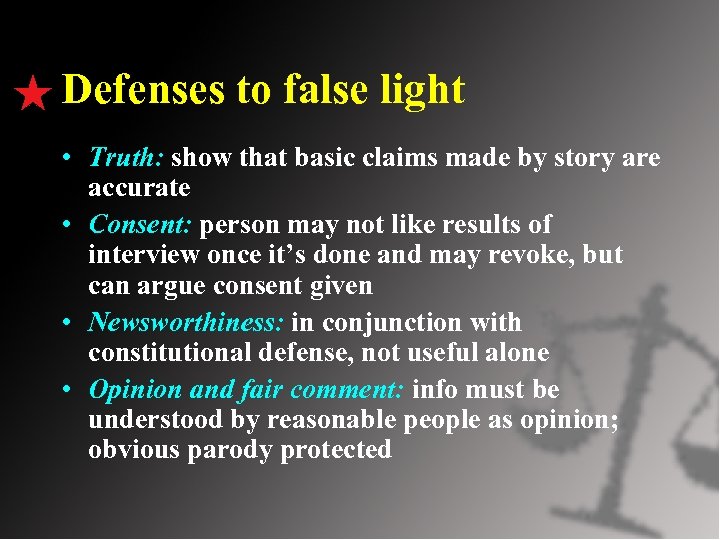 Defenses to false light • Truth: show that basic claims made by story are