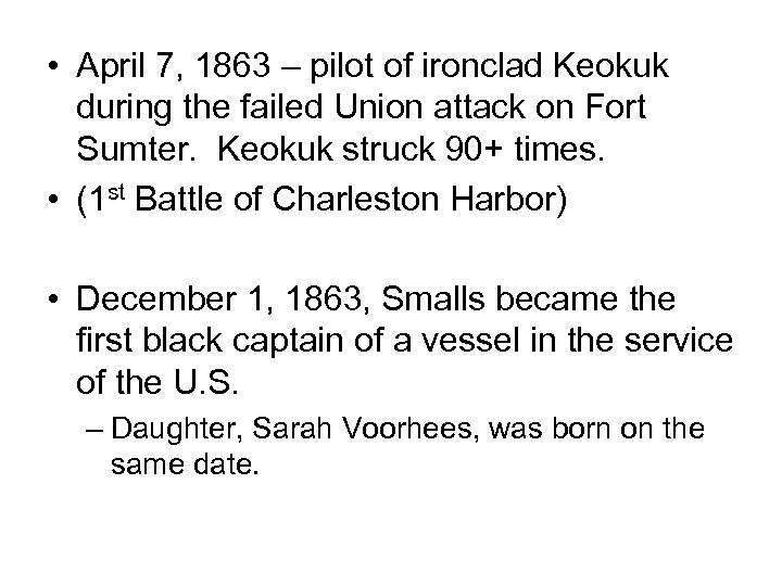  • April 7, 1863 – pilot of ironclad Keokuk during the failed Union