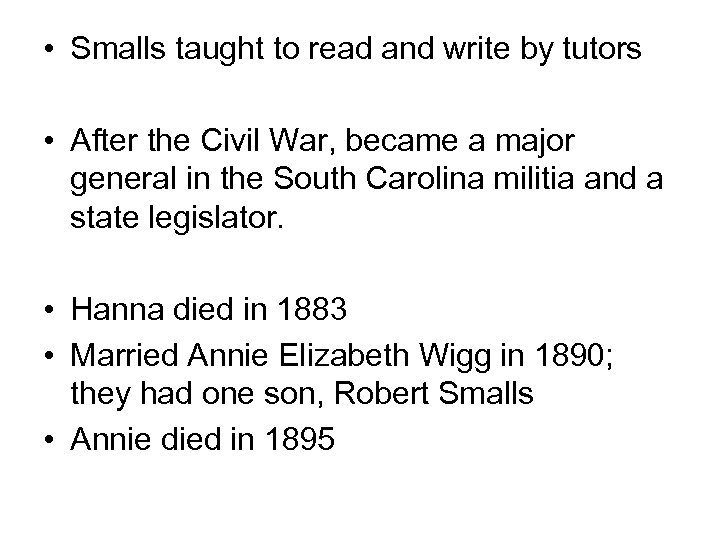  • Smalls taught to read and write by tutors • After the Civil