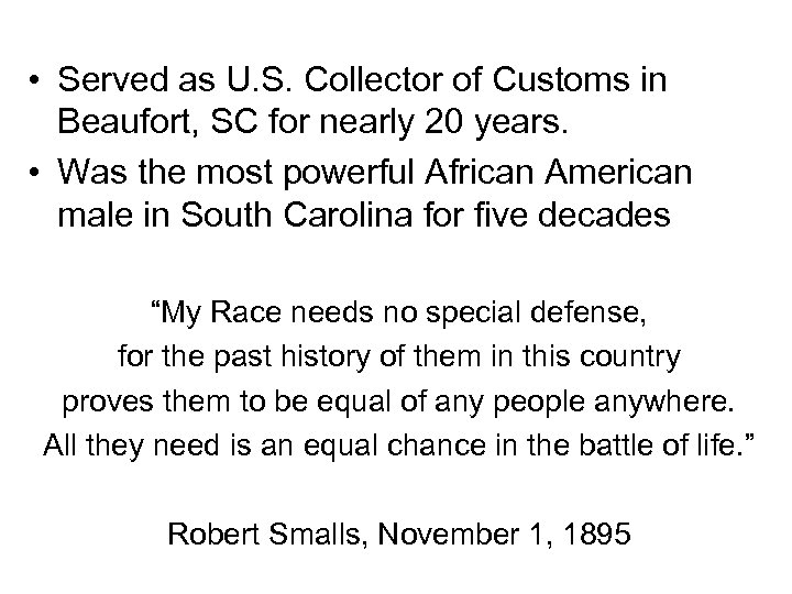  • Served as U. S. Collector of Customs in Beaufort, SC for nearly