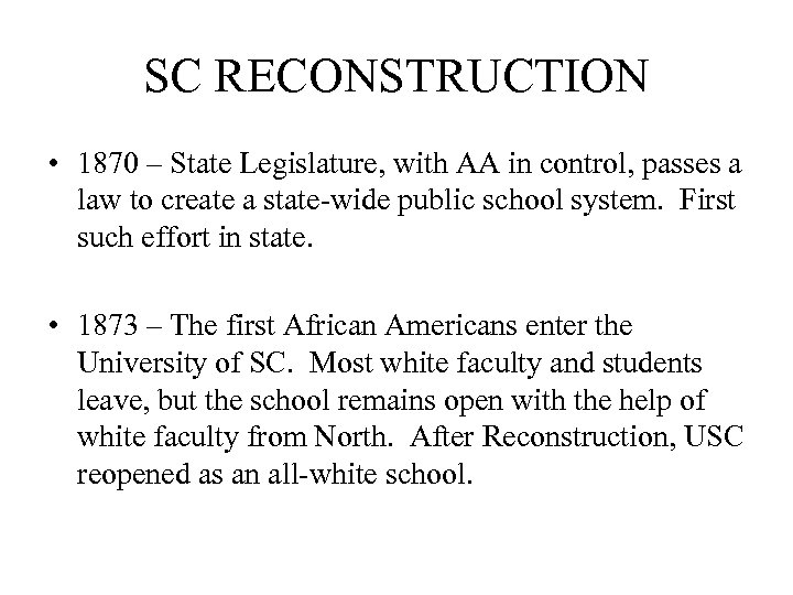 SC RECONSTRUCTION • 1870 – State Legislature, with AA in control, passes a law