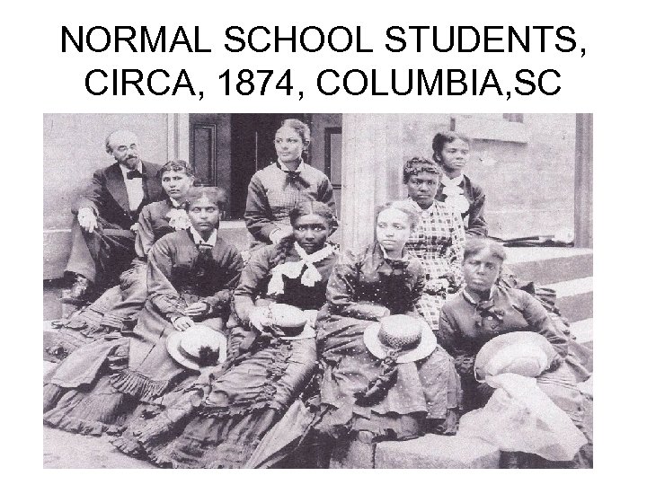 NORMAL SCHOOL STUDENTS, CIRCA, 1874, COLUMBIA, SC 