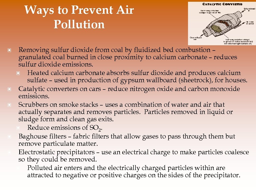 Ways to Prevent Air Pollution © © © Removing sulfur dioxide from coal by