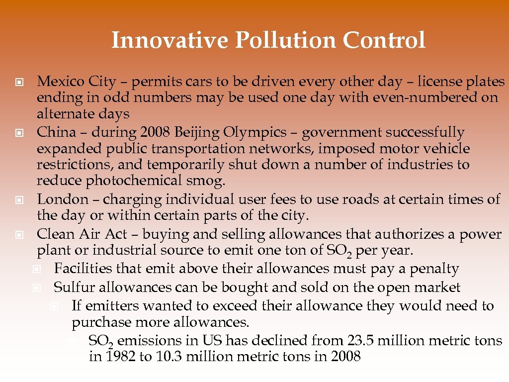 Innovative Pollution Control © © Mexico City – permits cars to be driven every