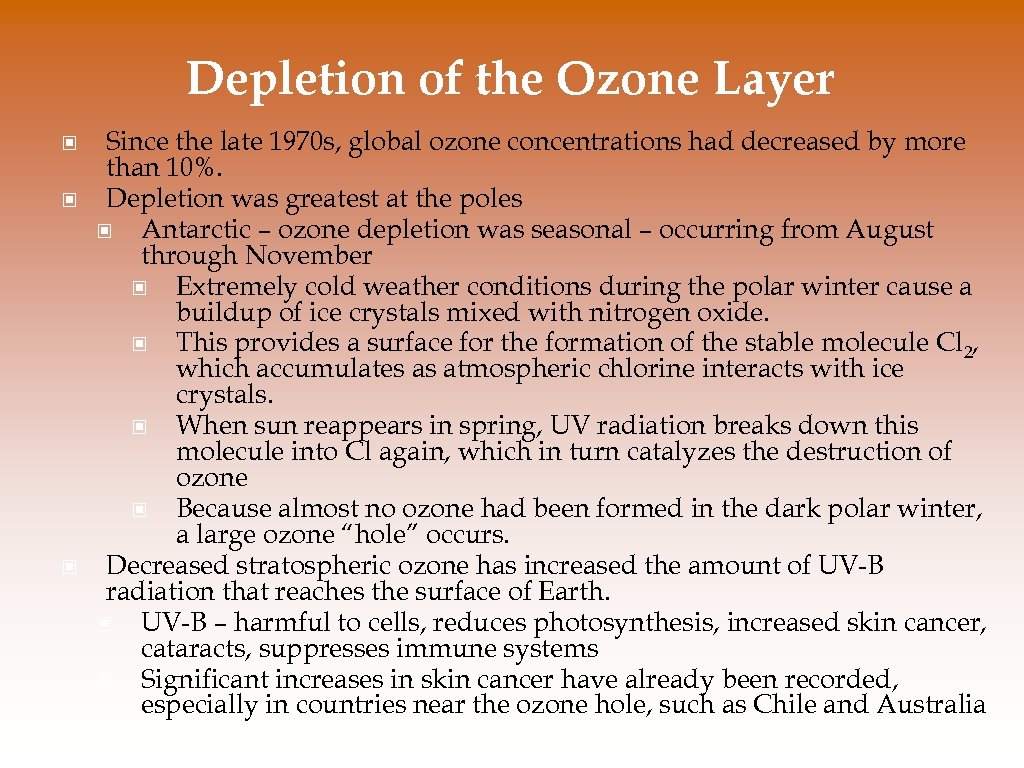 Depletion of the Ozone Layer © © © Since the late 1970 s, global