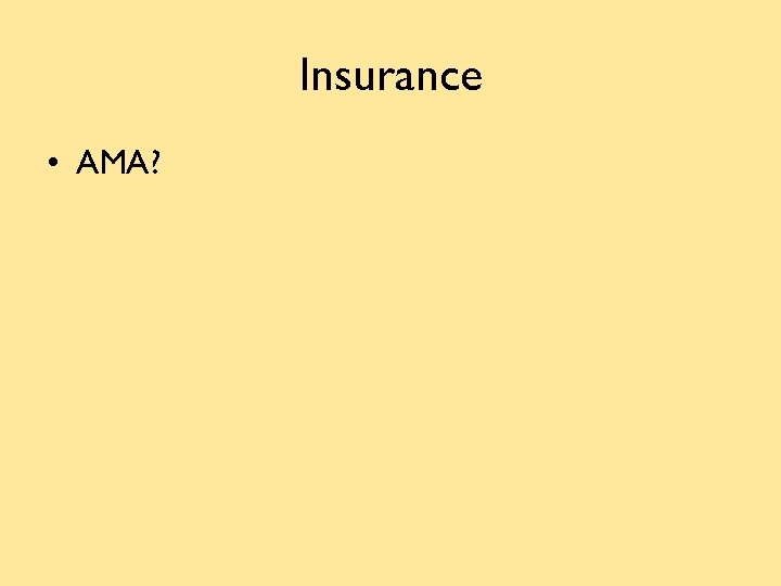Insurance • AMA? 